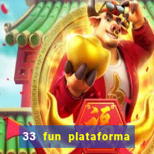 33 fun plataforma de jogos